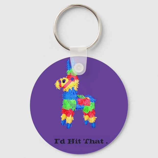 Colorful Pinata College Humour : "I'd Hit That " Keychain (Front)
