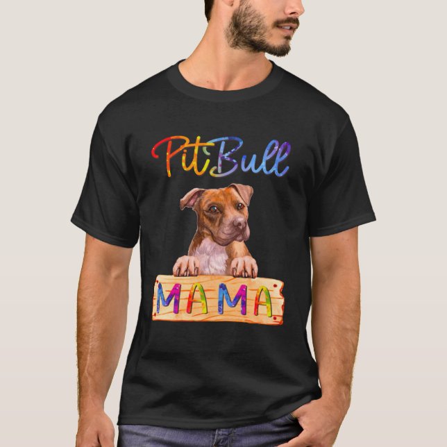 Colorful Pitbull Mama  Dog Mom T-Shirt (Front)