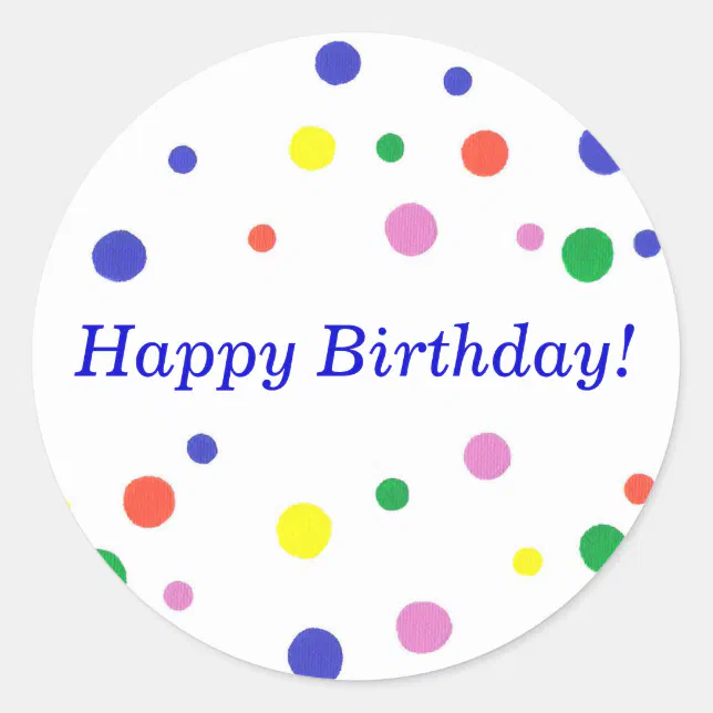 Colorful Polka Dots Happy Birthday Stickers | Zazzle