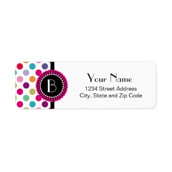 Colorful Polka Dots Pattern With Monogram Label by LuaAzul at Zazzle
