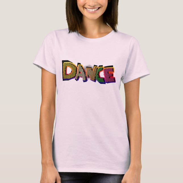 Colorful Pop Art “DANCE” Word Art T-Shirt (Front)