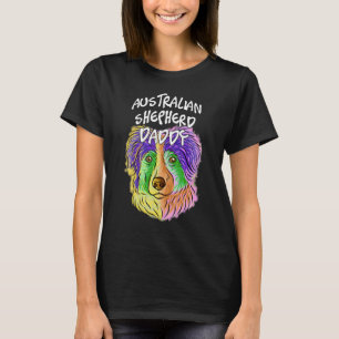 Colorful Pop Portrait Australian Shepherd Dog Dad  T-Shirt