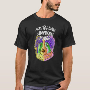 Colorful Pop Portrait Australian Shepherd Dog Mom T-Shirt