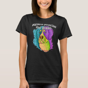 Colorful Pop Portrait Bernese Mountain Dog Mom Mom T-Shirt