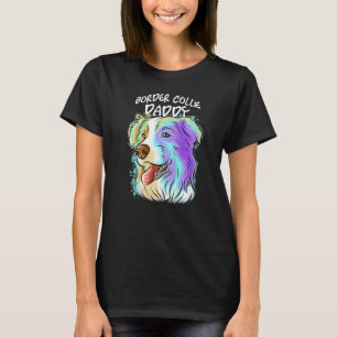 Colorful Pop Portrait Border Collie Dog Dad Father T-Shirt