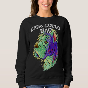 Colorful Pop Portrait Cane Corso Dog Dad Father's  Sweatshirt