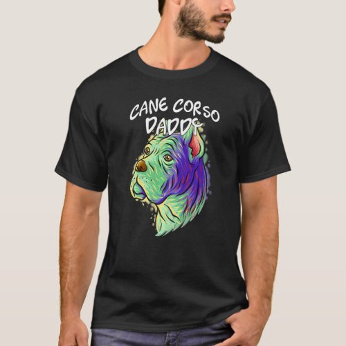 Colorful Pop Portrait Cane Corso Dog Dad Fathers  T_Shirt
