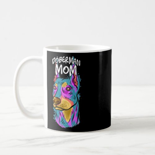 Colorful Pop Portrait Doberman Dog Mom Mothers Da Coffee Mug