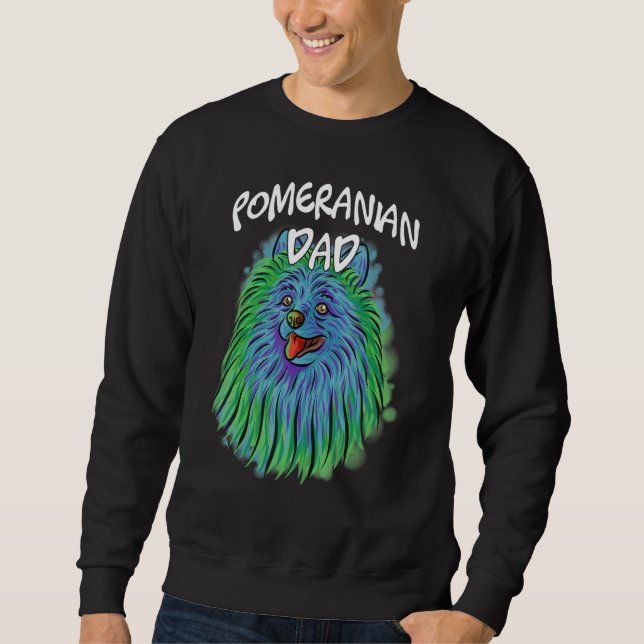 Colorful Pop Portrait Pomeranian Dog Dad Father's  Sweatshirt (Front)