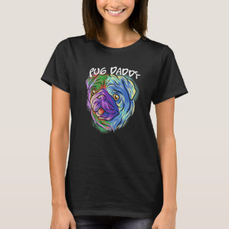 Colorful Pop Portrait Pug Dog Dad Father's Day Dad T-Shirt