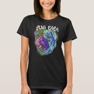 Colorful Pop Portrait Pug Dog Dad Father's Day Pap T-Shirt