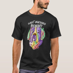 Colorful Pop Portrait Saint Bernard Dog Mom Mother T-Shirt