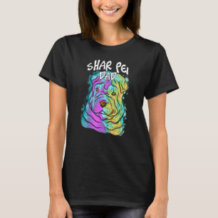 Colorful Pop Portrait Shar Pei Dog Dad Father's Da T-Shirt