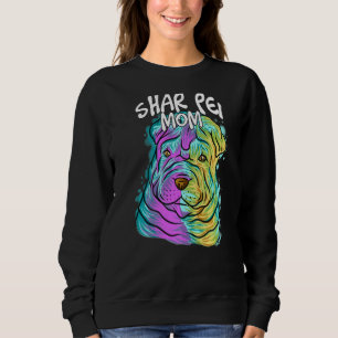 Colorful Pop Portrait Shar Pei Dog Mom Mother's Da Sweatshirt