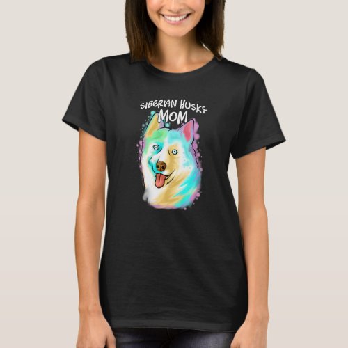 Colorful Portrait Siberian Husky Dog Mom Mothers  T_Shirt
