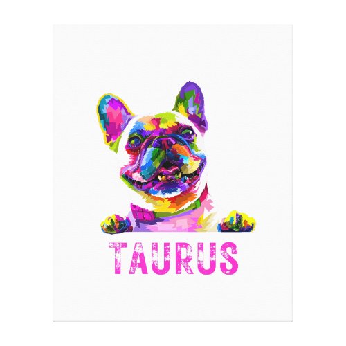 Colorful Pug Life of TAURUS Canvas Print