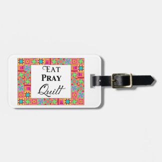 Colorful Quilt Blocks Border Art Eat Pray Quilt Luggage Tag