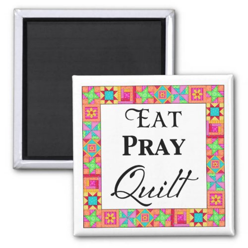 Colorful Quilt Blocks Border Art Eat Pray Quilt Magnet