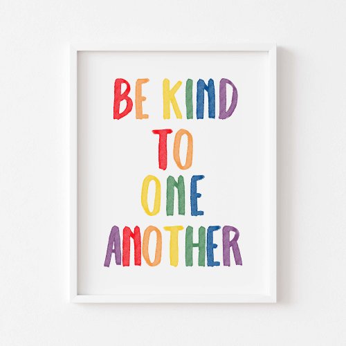 colorful rainbow Be kind to one another poster