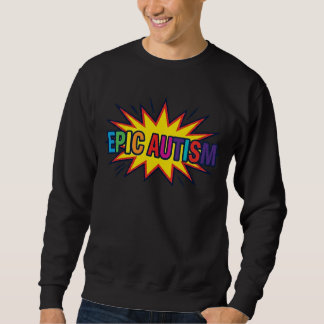 Colorful Rainbow Epic Autism Starburst Sweatshirt
