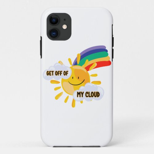 Colorful Rainbow Get Off of My Cloud  iPhone 11 Case