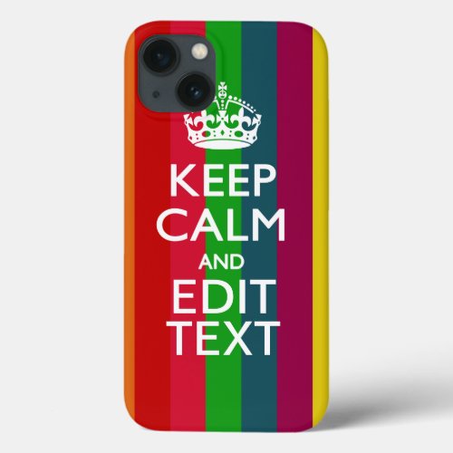 Colorful Rainbow Keep Calm And Your Text Customize iPhone 13 Case