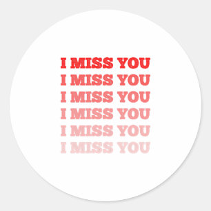 Colorful red Repeated I miss you. Classic Round Sticker