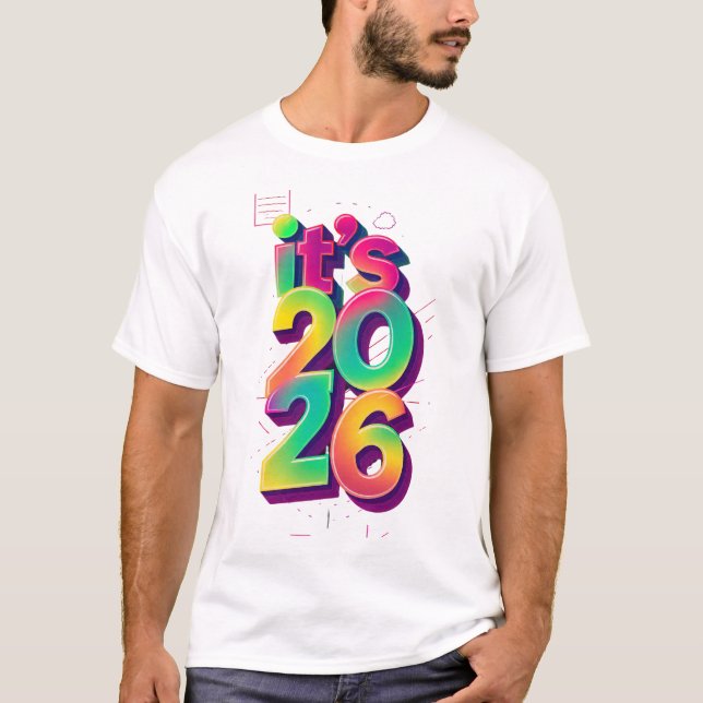 Colorful Retro 80s "It's 2026" New Year T-Shirt (Front)