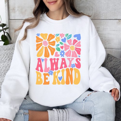 Colorful Retro Flower Positive Message Inspiration Sweatshirt