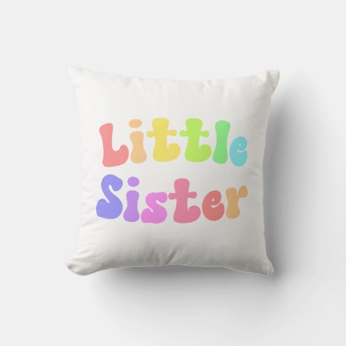 Colorful Retro Font Little Sister Throw Pillow