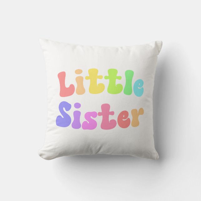 Colorful Retro Font Little Sister Throw Pillow (Front)