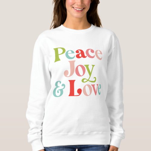 Colorful Retro Peace Joy  Love Christmas Holiday Sweatshirt