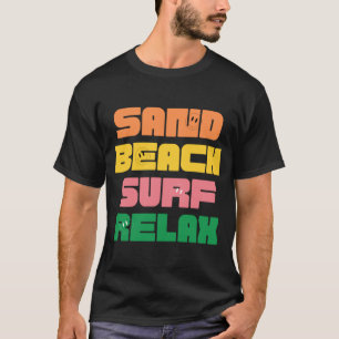 Colorful Sand Beach Surf Relaxed Holiday season T-Shirt
