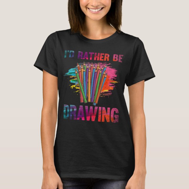 Colorful Sketching Pencil Drawing Art Lover T-Shirt (Front)