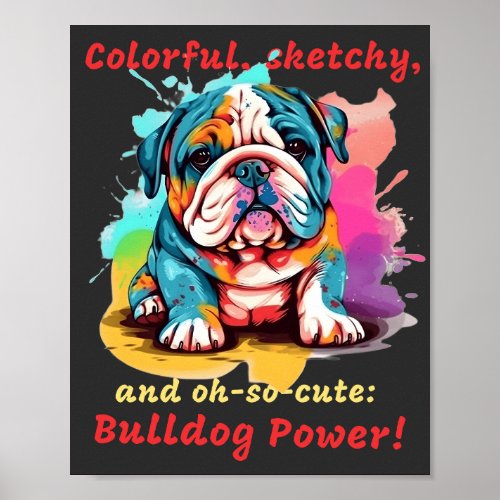 Colorful sketchy and oh_so_cute Bulldog Power Poster