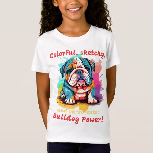 Colorful sketchy and oh_so_cute Bulldog Power T_Shirt