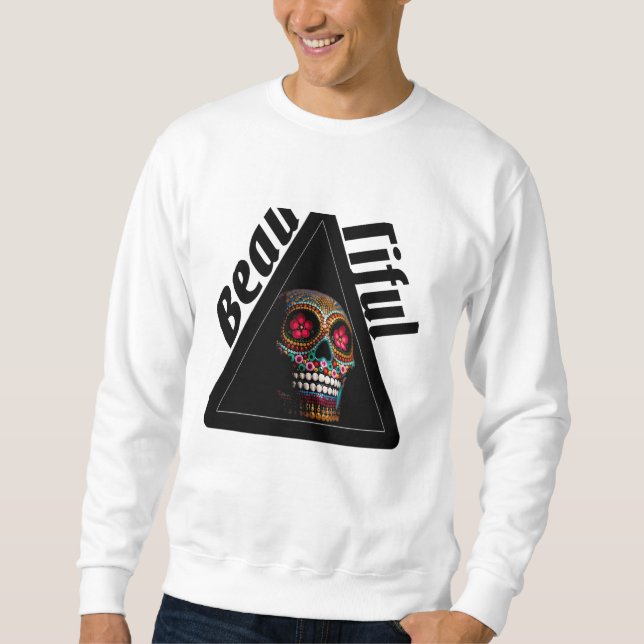 Colorful Skull "Beautiful" T-Shirt  Sweatshirt (Front)