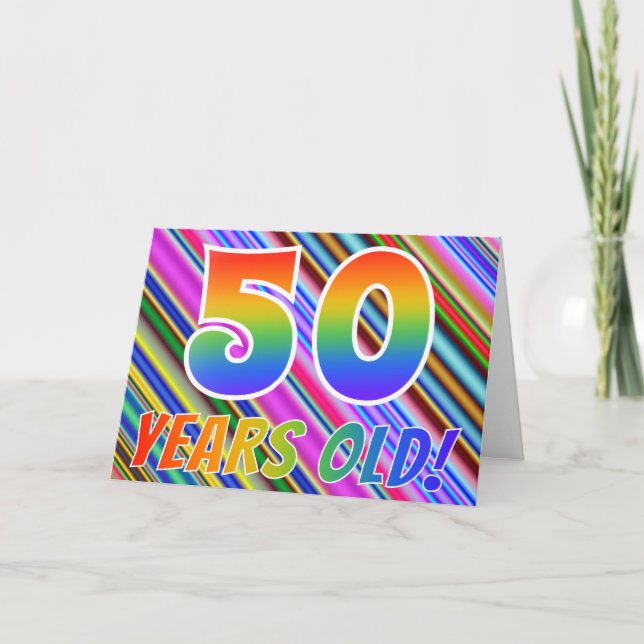 Colorful Stripes + Rainbow Pattern "50 years old!" Card (Front)