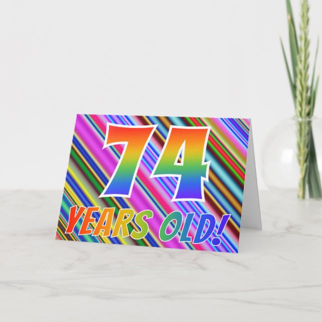 Colorful Stripes + Rainbow Pattern "74 years old!" Card (Front)