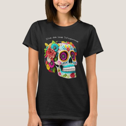 Colorful Sugar Skull Day of the Dead Calaveras T_Shirt