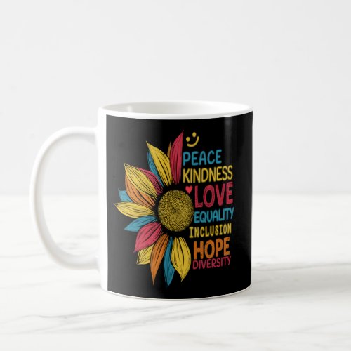 Colorful Sunflower Peace Kindness Love Equality Ho Coffee Mug