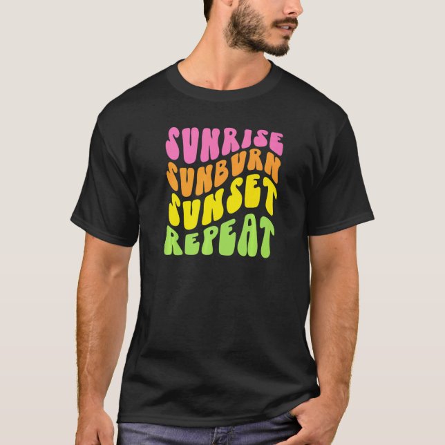 Colorful Sunrise Sunburn Sunset Repeat Summer Fun T-Shirt (Front)