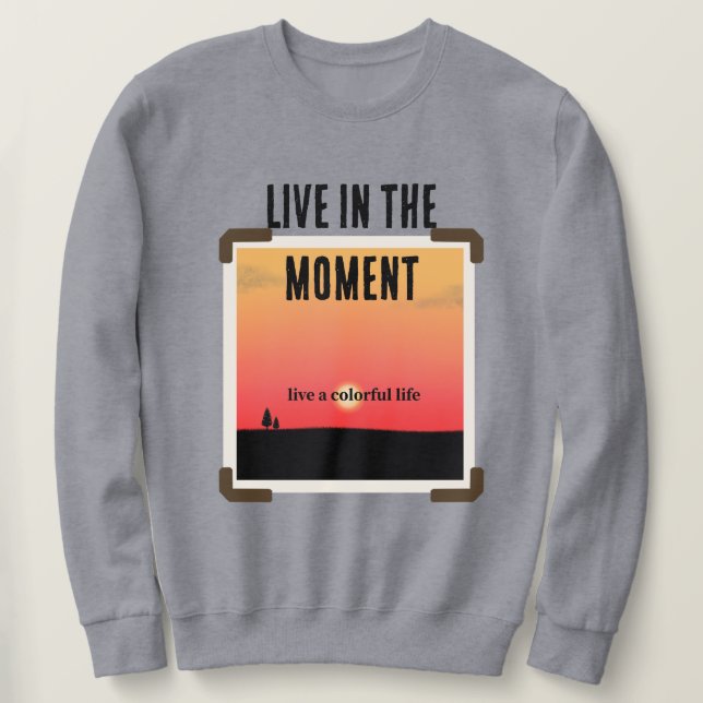 Colorful sunsets with modern text sweatshirt (Design Front)