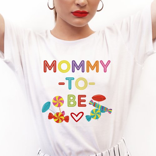 Colorful Sweet Fun Candy Mommy To Be  T_Shirt