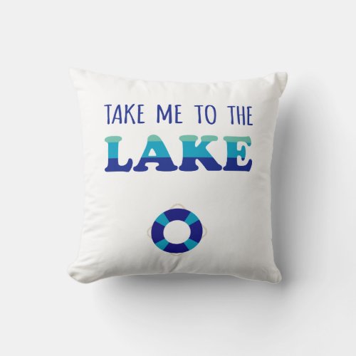 Colorful Take Me to the Lake Summer Home Throw Pillow