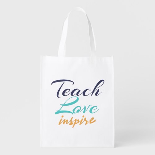 colorful teach love inspire quote saying grocery bag