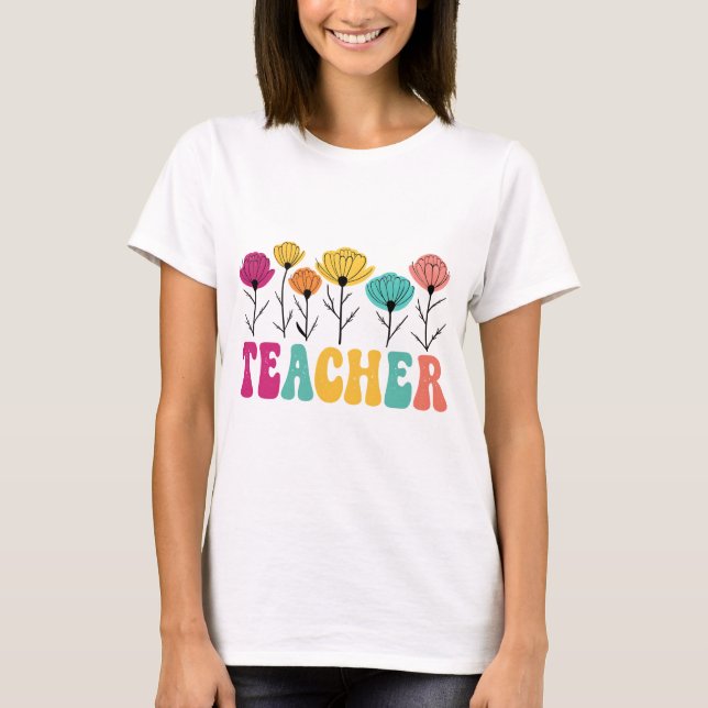 Colorful Teacher Shirt | Retro Flower Gift Tee (Front)