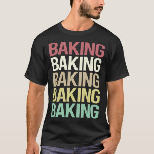Colorful Text Baking Bake Baker T-Shirt