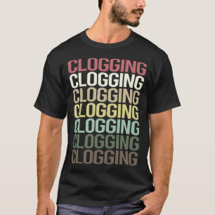 Colorful Text Clogging Clog Clogger T-Shirt