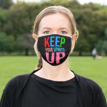Colorful Text Keep Your Spirits Up Adult Cloth Face Mask by DigitalSolutions2u at Zazzle